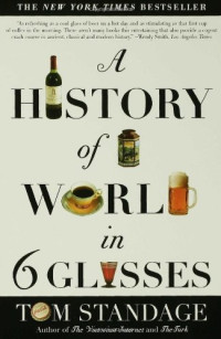Tom Standage — A History of the World in 6 Glasses
