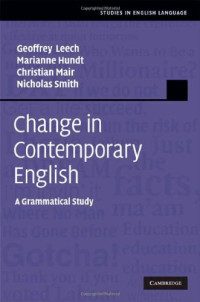Geoffrey Leech, Marianne Hundt, Christian Mair, Nicholas Smith — Change in Contemporary English: A Grammatical Study