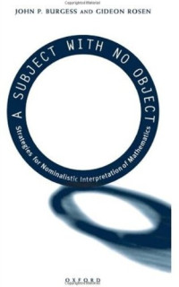John P. Burgess, Gideon Rosen — A subject with no object: Strategies for nominalistic interpretation of mathematics