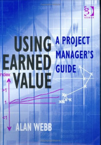 Alan Webb — Using Earned Value: A Project Manager's Guide
