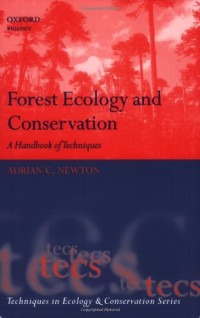 Adrian Newton — Forest Ecology and Conservation: A Handbook of Techniques (Techniques in Ecology & Conservation)