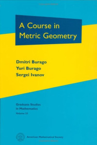 Dmitri Burago; Yuri Burago; and Sergei Ivanov — A Course in Metric Geometry