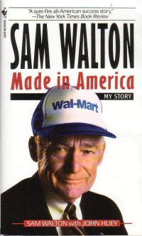 Sam Walton & John Huey — Sam Walton: Made in America