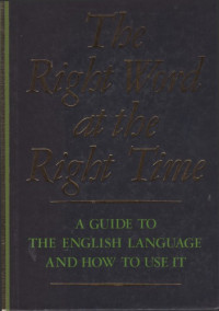 Kahn J.E. (ed.) — The Right Word at the Right Time - A guide to the english language a n d how to use