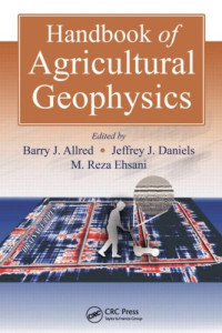 Barry Allred, Jeffrey J. Daniels, Mohammad Reza Ehsani — Handbook of Agricultural Geophysics (Books in Soils, Plants, and the Environment)