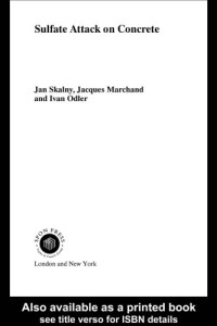 J. Marchand — Sulfate Attack on Concrete (Modern Concrete Technology Series, Volume 10)