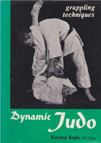 Kazuzo Kudo. — Dynamic Judo grappling techniques