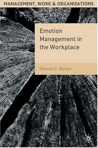 Sharon C. Bolton — Emotion Management in the Workplace (Management, Work and Organisations)