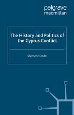 Clement Dodd (auth.) — The History and Politics of the Cyprus Conflict
