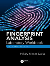 Hillary Moses Daluz — Fingerprint Analysis Laboratory Workbook, Second Edition