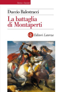 Duccio Balestracci — La battaglia di Montaperti