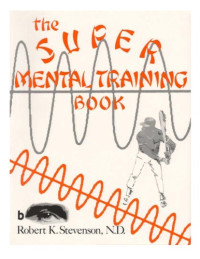 Robert K. Stevenson — Super Mental Training Book