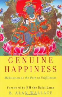 B. Alan Wallace — Genuine Happiness - Meditation as the Path to Fulfillment