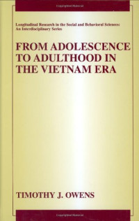 Timothy J. Owens — From Adolescence to Adulthood in the Vietnam Era (Longitudinal Research in the Social and Behavioral Sciences: An Interdisciplinary Series)