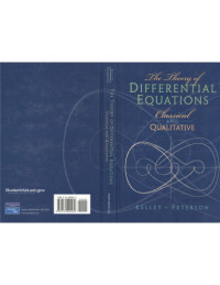 W. Kelley, A. Peterson — The Theory of Differential Equations - Classical and Qualitative