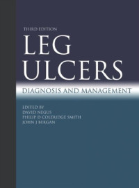 Negus, David — Leg Ulcers 3Ed: Diagnosis and management