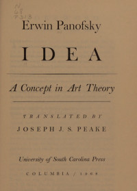 Erwin Panofsky; translated by Joseph J. S. Peake — Idea: A Concept in Art Theory