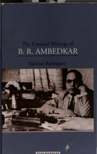 Bhimrao Ramji Ambedkar; Valerian Rodrigues — The essential writings of B.R. Ambedkar