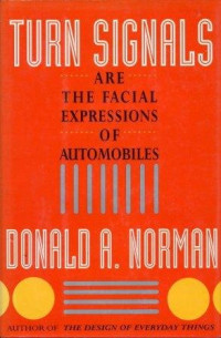 Donald A. Norman — Turn Signals Are the Facial Expressions of Automobiles
