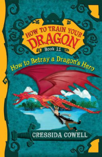 Cressida cowell — How to betray a dragon’s hero
