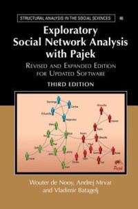 Wouter de Nooy, Andrej Mrvar, Vladimir Batagelj — Exploratory Social Network Analysis with Pajek: Revised and Expanded Edition for Updated Software