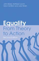 John Baker, Kathleen Lynch, Sara Cantillon, Judy Walsh (auth.) — Equality: From Theory to Action