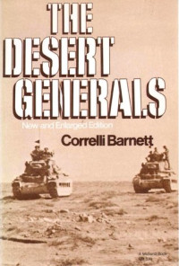 Correlli Barnett — The Desert Generals