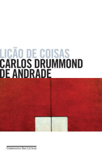 Carlos Drummond de Andrade — Lição de Coisas