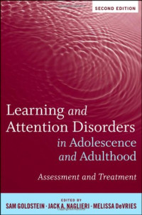 Sam Goldstein, Jack A. Naglieri, Melissa DeVries — Learning and Attention Disorders in Adolescence and Adulthood: Assessment and Treatment