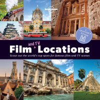 Laurence Phelan — A Spotter’s Guide to Film (and TV) Locations : Scout Out the World’s Top Spots for Famous Film and TV Scenes
