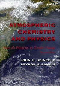 John H. Seinfeld, Spyros N. Pandis — Atmospheric Chemistry and Physics - From Air Pollution to Climate Change