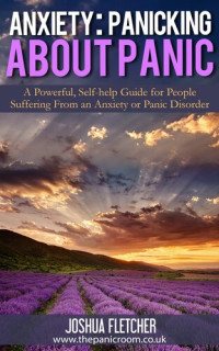Joshua Fletcher — Anxiety- Panicking About Panic