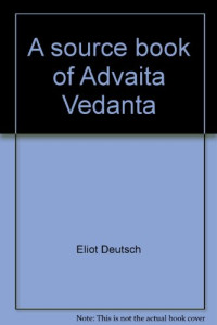 Eliot Deutsch, J. A. B. van Buitenen — A Source Book of Advaita Vedanta