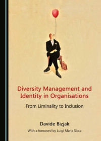 Davide Bizjak — Diversity management and identity in organisations : from liminality to inclusion