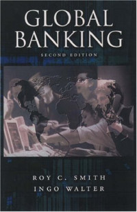 Roy C. Smith, Ingo Walter — Global Banking (Economics, Finance)
