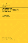 Carl L. Rollinson, J. C. Bailar, H. J. Emeléus and Ronald Nyholm (Auth.) — The Chemistry of Chromium, Molybdenum and Tungsten