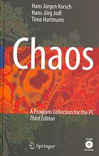 Hans Jürgen Korsch; Hansjörg Jodl; Timo Hartmann — Chaos : a program collection for the PC; with many numerical experiments and a CD-ROM