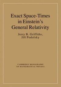 Jerry B. Griffiths, Jirí Podolský — Exact Space-Times in Einstein's General Relativity