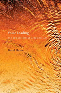 David Huron — Voice Leading: The Science Behind a Musical Art