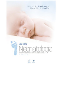 Mhairi G. MacDonald — Avery - Neonatologia: Fisiopatologia e Tratamento do Recém-Nascido