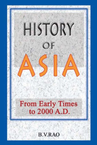 B.V. Rao — History of Asia. From Early Times to the Present