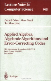 L. A. Bassalygo (auth.), Gérard Cohen, Marc Giusti, Teo Mora (eds.) — Applied Algebra, Algebraic Algorithms and Error-Correcting Codes: 11th International Symposium, AAECC-11 Paris, France, July 17–22, 1995 Proceedings