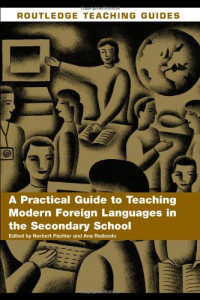 Norbert Pachler ; Ana Redondo — A Practial Guide to Teaching Modern Foreign Languages in the Secondary School (Routledge Teaching Guides)