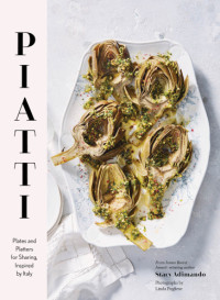 Stacey Adimando — Piatti : Plates and Platters for Sharing, Inspired by Italy