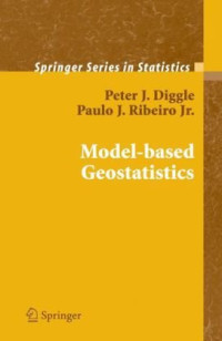 Peter J. Diggle, Paulo Justiniano Ribeiro, — Model-based Geostatistics (Springer Series in Statistics)