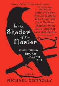 Michael Connelly (ed.) with essays by Jeffery Deaver, Nelson DeMille, Tess Gerritsen, Sue Grafton, Stephen King, Lisa Scottoline, et al. — In the Shadow of the Master: Classic Tales by Edgar Allan Poe