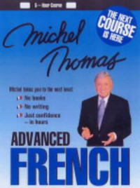 Michel Thomas — Michel Thomas Method: Advanced Frenh Course (Audio CD)