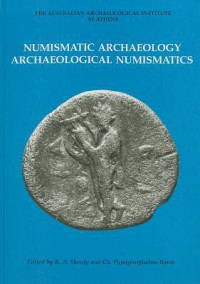 Kenneth A. Sheedy, Ch. Papageorgiadou-Banis — Numismatic Archaeology/Archaeological Numismatics