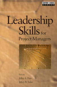 Jeffrey K. Pinto, Jeffrey W. Trailer — Leadership Skills for Project Managers