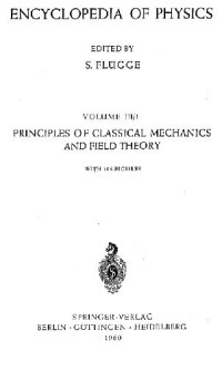 S. (Editor), Flugge — Encyclopedia of physics, vol. 3-1. Principles of classical mechanics and field theory
